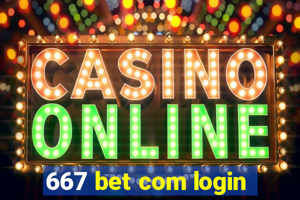 667 bet com login